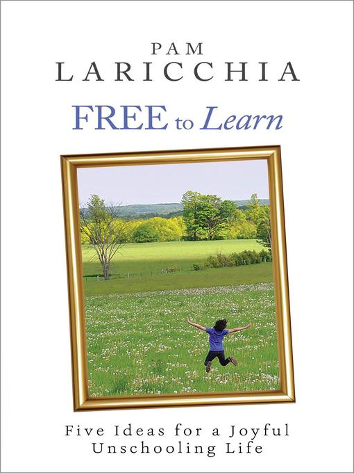 Title details for Free to Learn by Pam Laricchia - Available